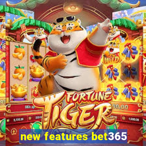 new features bet365